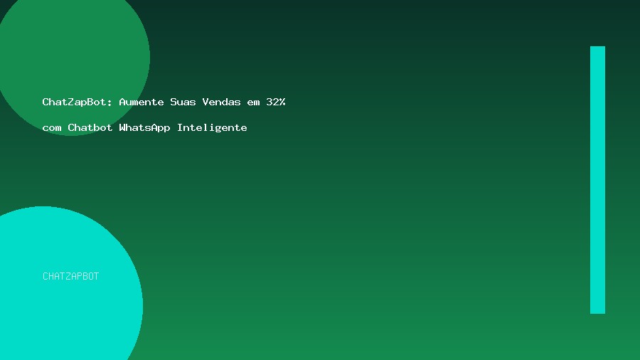 ChatZapBot: Aumente Suas Vendas em 32% com Chatbot WhatsApp Inteligente